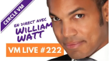 VM Live #222 William Watt
