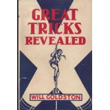 Great Tricks Revealed by Will Goldston Great Tricks Revealed by Will Goldston