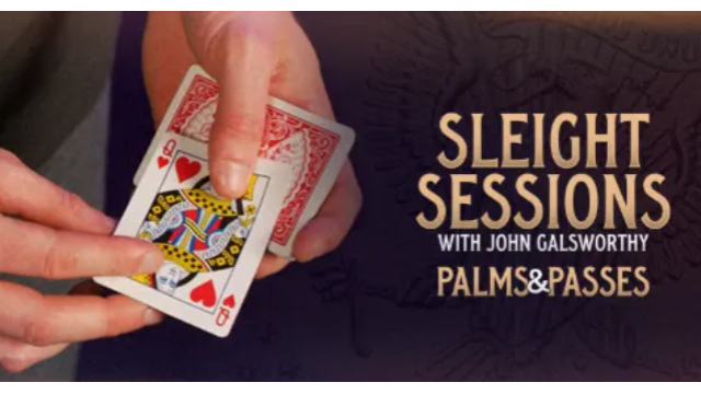 Sleight Sessions - Palms and Passes by John Galsworthy - 2026 Sleight Sessions - Palms and Passes by John Galsworthy - 2026