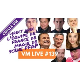 VM Live 139 Equipe de France de Magie de Scene FFAP
