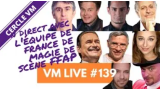 VM Live 139 Equipe de France de Magie de Scene FFAP