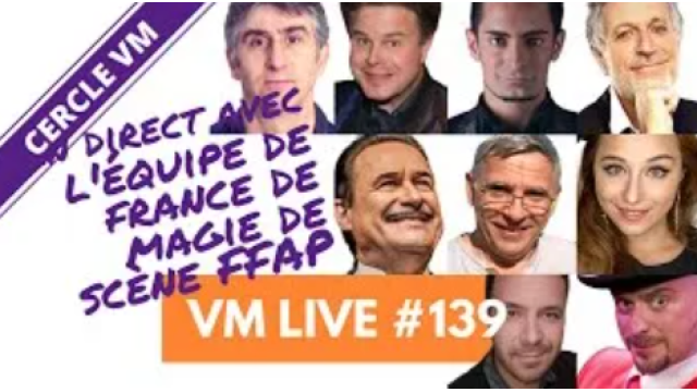 VM Live 139 Equipe de France de Magie de Scene FFAP - 2026 VM Live 139 Equipe de France de Magie de Scene FFAP - 2026