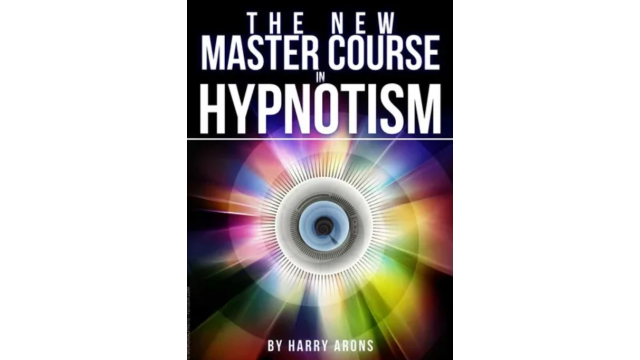 The New Master Course In Hypnotism by Harry Arons - 2026 The New Master Course In Hypnotism by Harry Arons - 2026