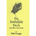 The Invisible Deck and Other Card Tricks by Bob Longe The Invisible Deck and Other Card Tricks by Bob Longe