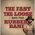 The Fast, The Loose and the Rubber Band by Danny Urbanus