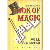 Everybodys Book Of Magic by Will Dexter Everybodys Book Of Magic by Will Dexter