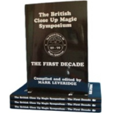 The British Close Up Magic Symposium – The First Decade by Mark Leveridge The British Close Up Magic Symposium – The First Decade by Mark Leveridge