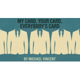 My Card, Your Card, Everybodys Card by Michael Vincent My Card, Your Card, Everybodys Card by Michael Vincent