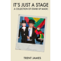 It's Just A Stage by Trent James It's Just A Stage by Trent James