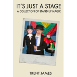 It's Just A Stage by Trent James It's Just A Stage by Trent James