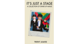 It's Just A Stage by Trent James