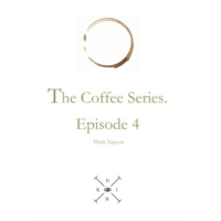 The Coffee Series 4 by Think Nguyen