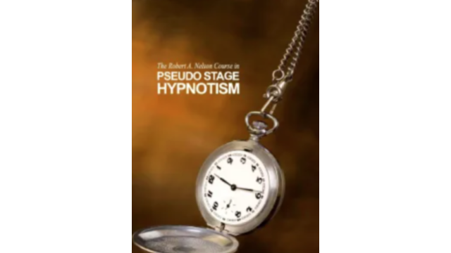 The Robert A Nelson CourseIn Pseudo Stage Hypnotism - Close-Up Tricks & Street Magic The Robert A Nelson CourseIn Pseudo Stage Hypnotism - Close-Up Tricks & Street Magic