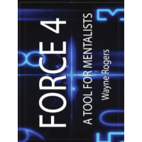 Force 4 A Tool For Mentalists by Wayne Rogers