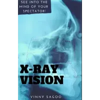 XRay Vision by Vinny Sagoo 