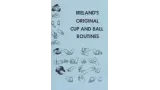 Ireland’s Original Cup and Ball Routines by Laurie Ireland