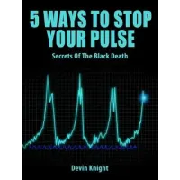5 Ways To Stop Your Pulse by Devin Knight