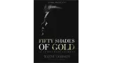 50 Shades Of Gold - 50 Stagecraft Secrets by Wayne Dobson
