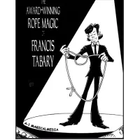 The Award - Winning Rope Magic by Francis Tabary