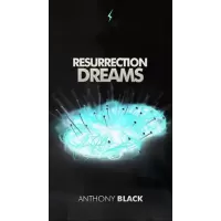 Resurrection Dream by Anthony Black
