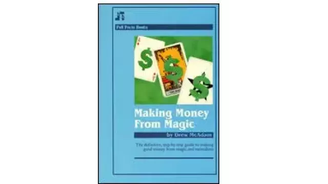 Making Money From Magic by Drew Mcadam