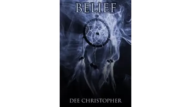 Belief by Dee Christopher