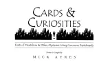 Cards & Curiosities by Mick Ayres
