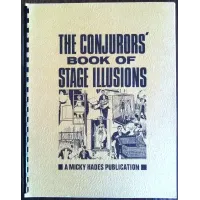 The Conjurors' Book Of Stage Illusions by Michael P. Hades