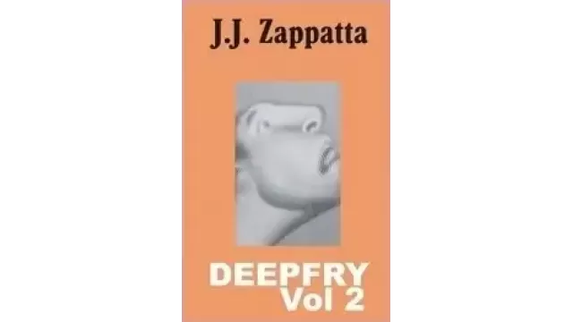 Deepfry Vol 2 by J. J. Zappatta