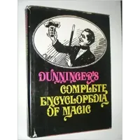 Dunninger's Complete Encyclopedia Of Magic