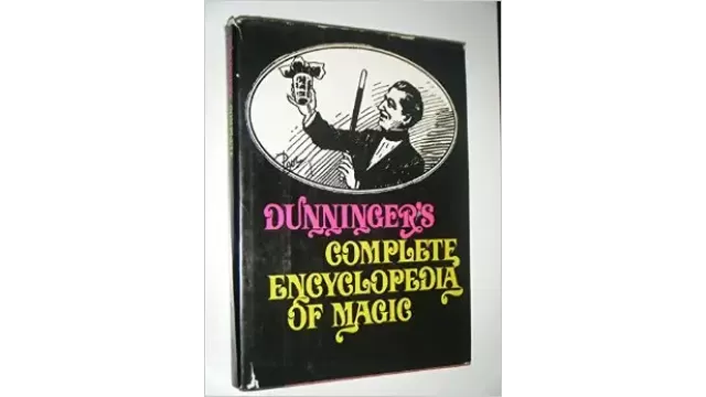 Dunningers Complete Encyclopedia Of Magic