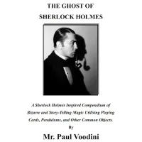 The Ghost Of Sherlock Holmes by Paul Voodini