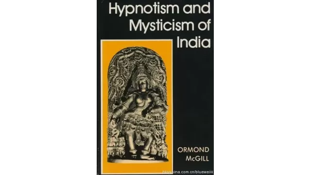 Hypnotism And Mysticism Of India by Ormond Mcgill