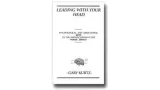 Leading With Your Head by Gary Kurtz