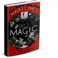 Maskelyne's Book Of Magic by Jasper Maskelyne