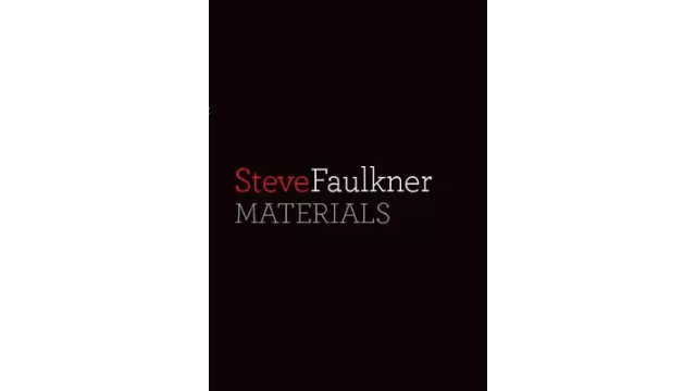 Materials by Steve Faulkner