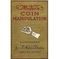 Modern Coin Manipulation by T. Nelson Downs