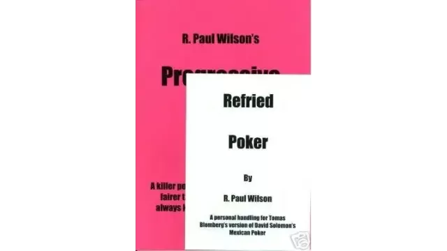 Refried Poker & Progressive Poker by R Paul Wilson