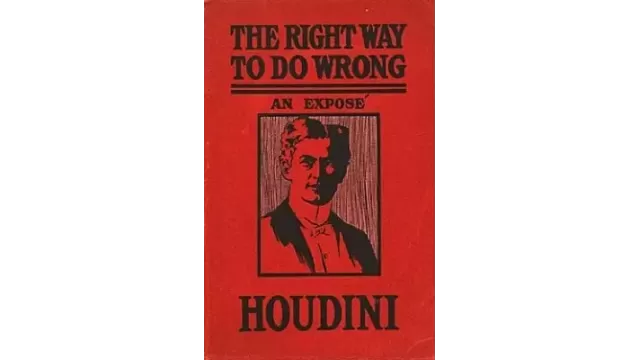 Right Way To Do Wrong by Harry Houdini
