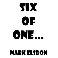Six Of One by Mark Elsdon