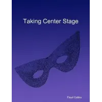 Taking Center Stage by Floyd Collins