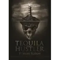 Tequila Hustler by Mark Elsdon