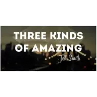 Three Kinds Of Amazing by Jed Smith