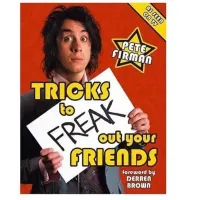 Tricks To Freak Out Your Friends by Pete Firman