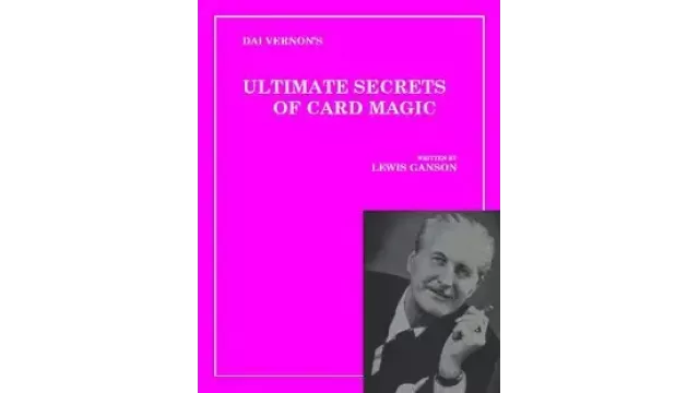 Ultimate Secrets Of Card Magic by Dai Vernon