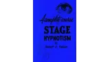 A Complete Course In Stage (Pseudo) Hypnotism by Robert A. Nelson