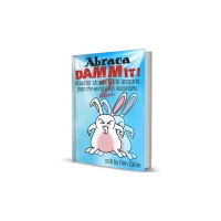 Abracadammit! 2 Disaster Stories & Life Lessons by Benjamin Zabin