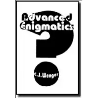 Advanced Enigmatics by Cj Wenger