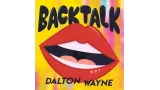 Back Talk by Dalton Wayne