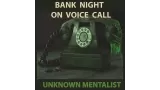 Bank Night On Voice Call by Unknown Mentalist